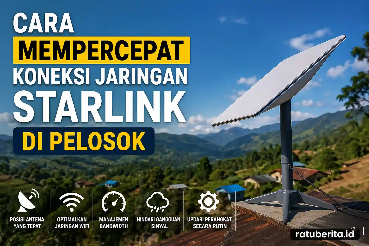 Cara Mempercepat Koneksi Jaringan Starlink Di Pelosok