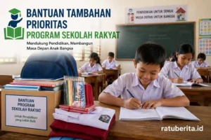 Bantuan Tambahan Prioritas Program Sekolah Rakyat