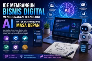 Ide Membangun Bisnis Digital Menggunakan Teknologi Ai
