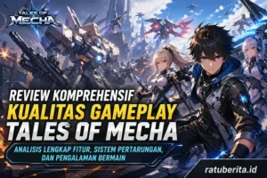 Review Komprehensif Kualitas Gameplay Tales Of Mecha