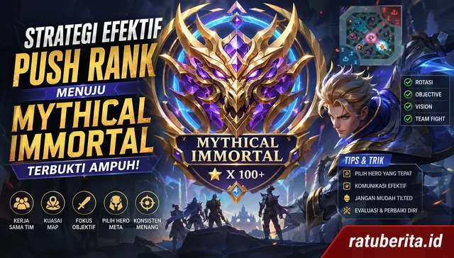 Strategi Efektif Push Rank Menuju Mythical Immortal