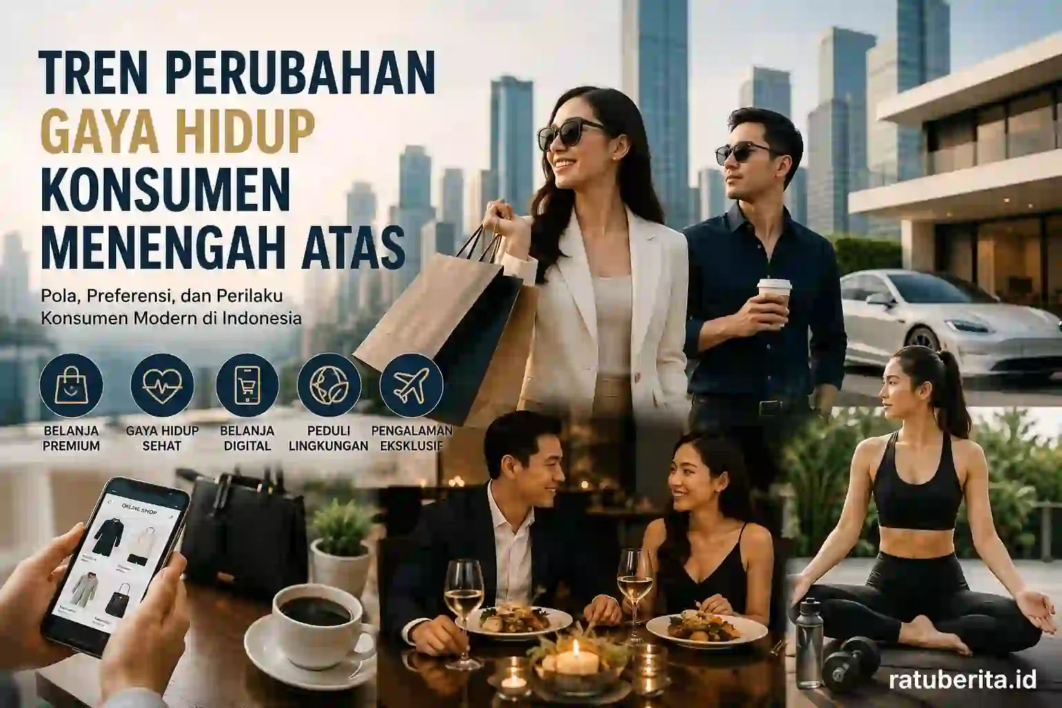 Tren Perubahan Gaya Hidup Konsumen Menengah Atas